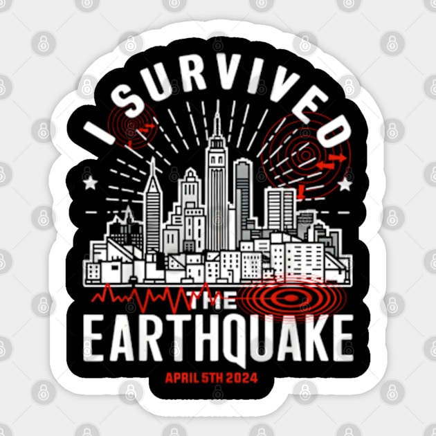 I survived the NYC Earthquake - April 5th, 2024 Sticker by lunacreat